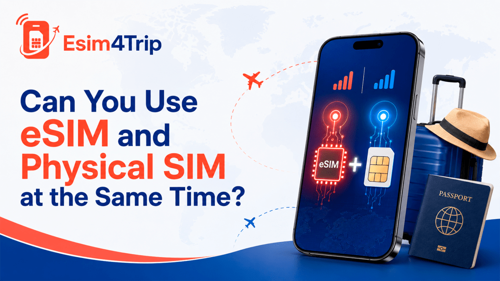 eSIM and physical SIM at the same time for travel